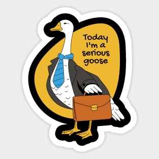 Today Im A Serious Goose Funny Meme Sticker